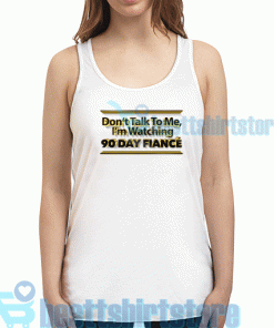 90 Day Fiance Tank Top