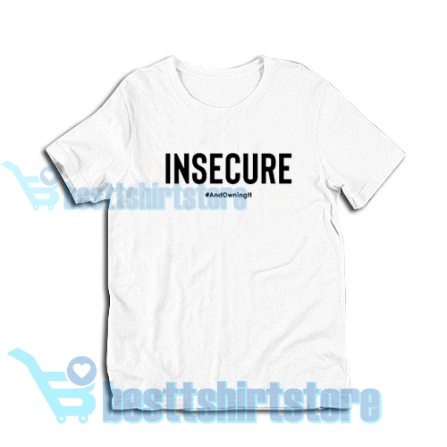 Insecure T-Shirt