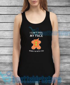 I Can't Feel My Face Tank Top Mens or Womens S-3XL