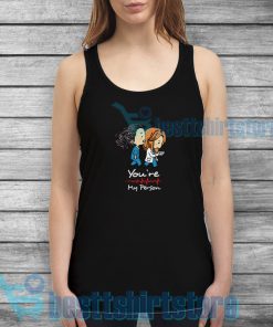 You're My Person Tank Top Grey's Anatomy Size S-3XL