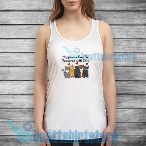 Happiness Can Be Measured With Cats Tank Top For Unisex S-2XL
