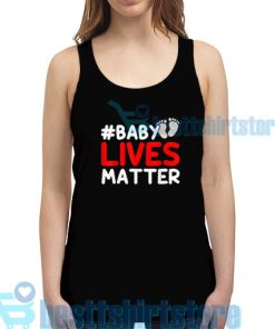 Baby Lives Matter Tank Top Men And Women S-2XL