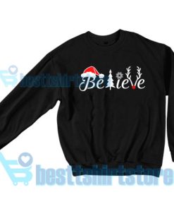 Get It Now Believe Christmas Sweatshirt for Men's and Women's S - 3XL
