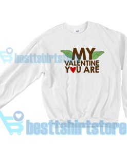 My Valentine You are Yoda Ears Sweatshirt S – 3XL