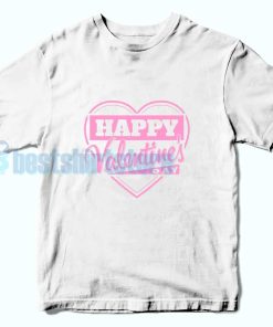 Happy Valentines Day Pink T-Shirt
